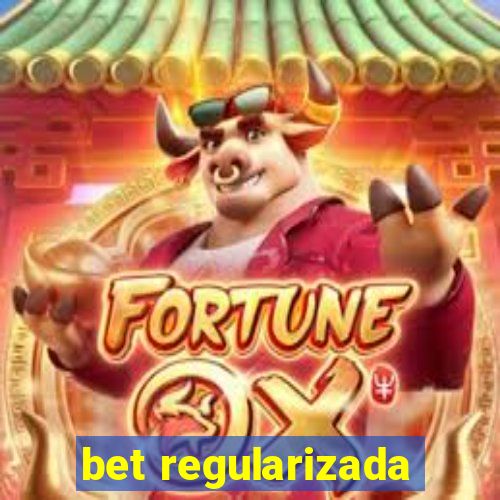 bet regularizada